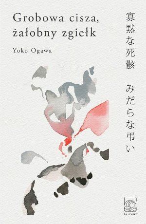 Yoko Ogawa   Grobowa cisza zalobny zgielk 101655,1
